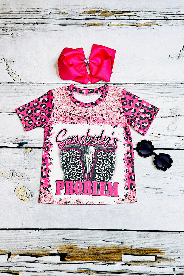"SOMEBODY'S PROBLEM" pink cheetah w/bull skull short sleeve top DLH2320