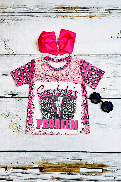 "SOMEBODY'S PROBLEM" pink cheetah w/bull skull short sleeve top DLH2320