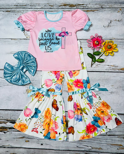 WE LOVE BECAUSE HE FIRST LOVED US Floral butter fly printed two piece girls outfirs set