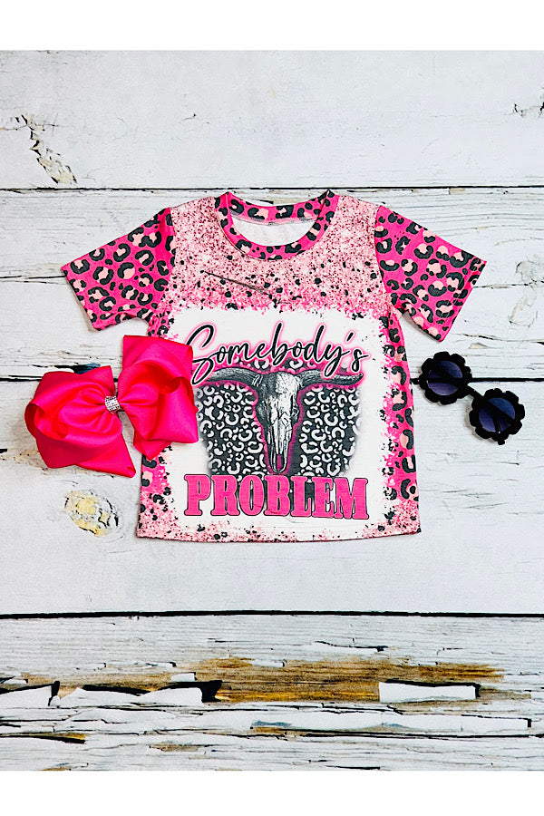 "SOMEBODY'S PROBLEM" pink cheetah w/bull skull short sleeve top